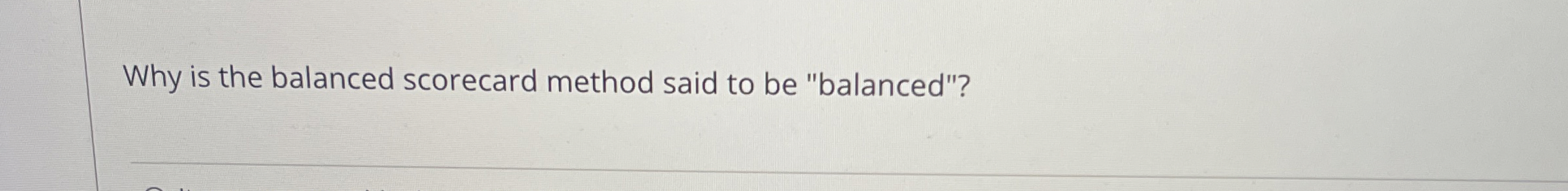 Why is the balanced scorecard method said to be
