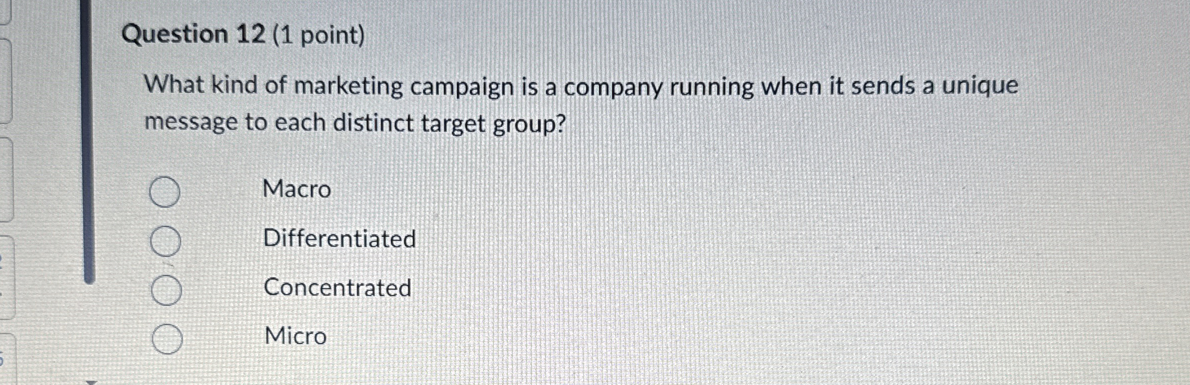 Question 1 2 ( 1 point ) What kind of marketing