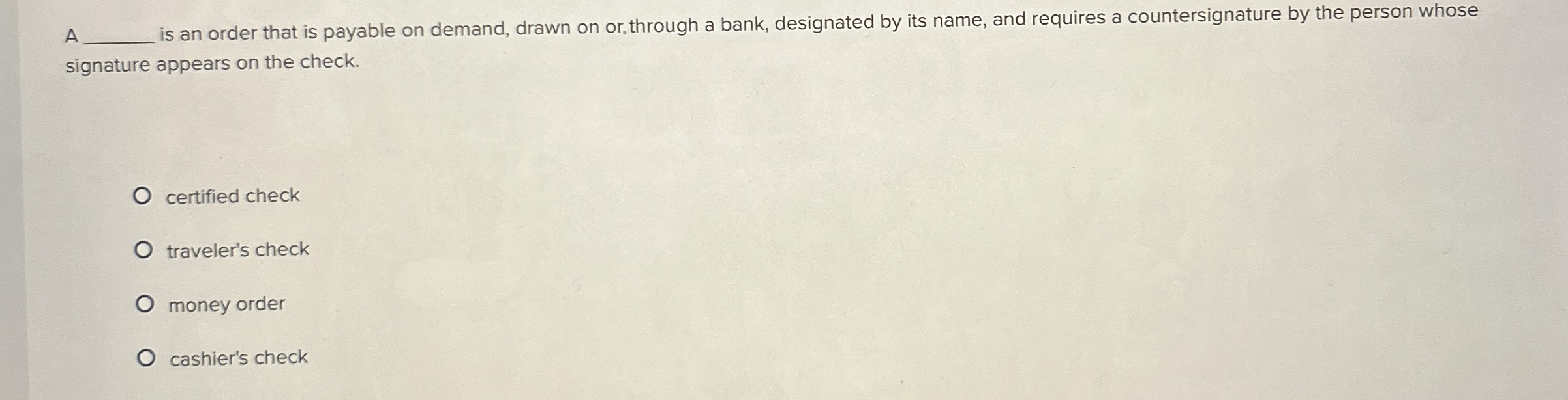 A is an order that is payable on demand, drawn on