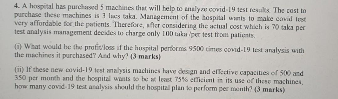 4. A hospital has purchased 5 machines that will