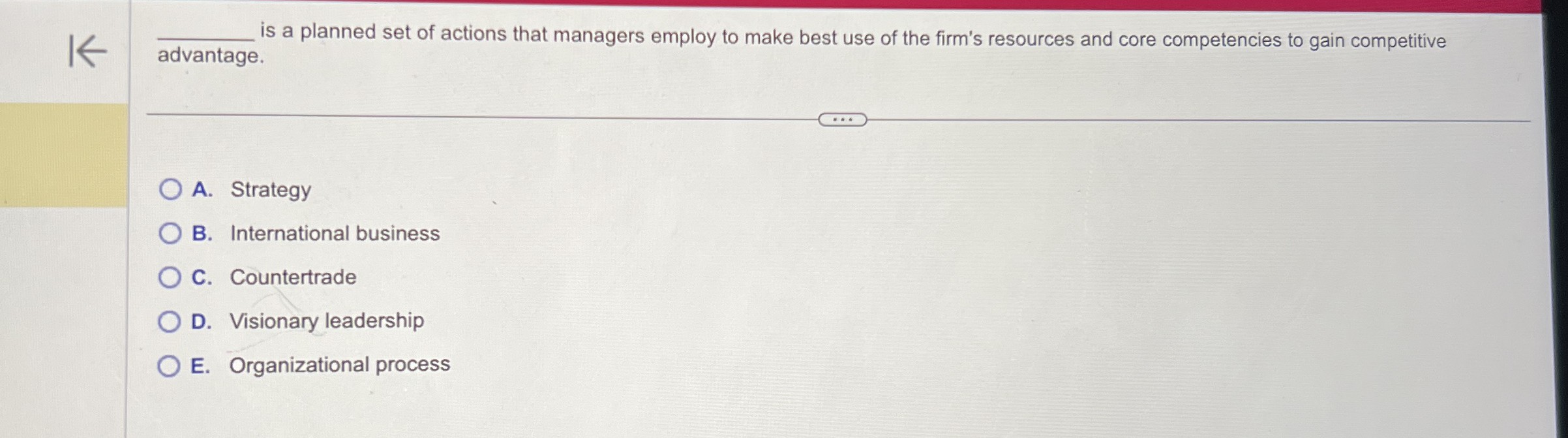 advantage. is a planned set of actions that