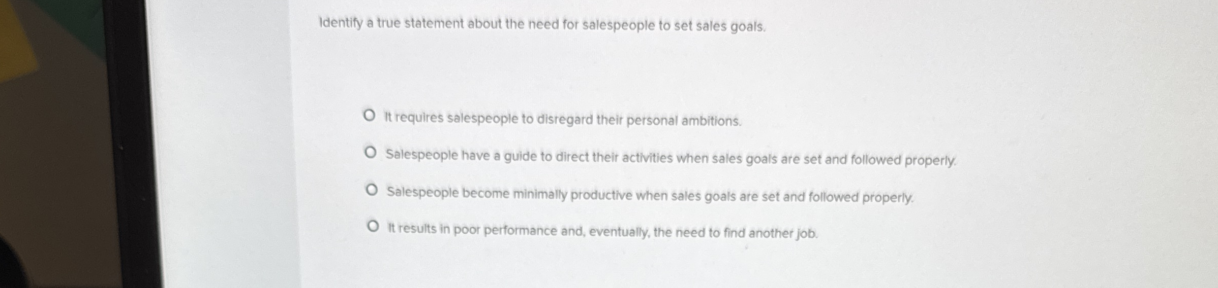 Identify a true statement about the need for