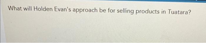 What will Holden Evan's approach be for selling