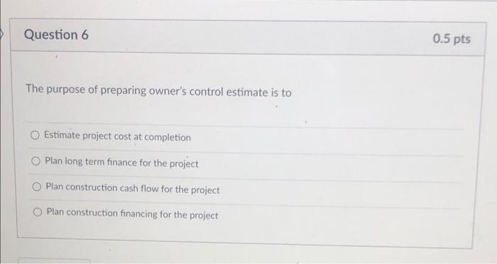 Question 6 0.5 pts The purpose of preparing