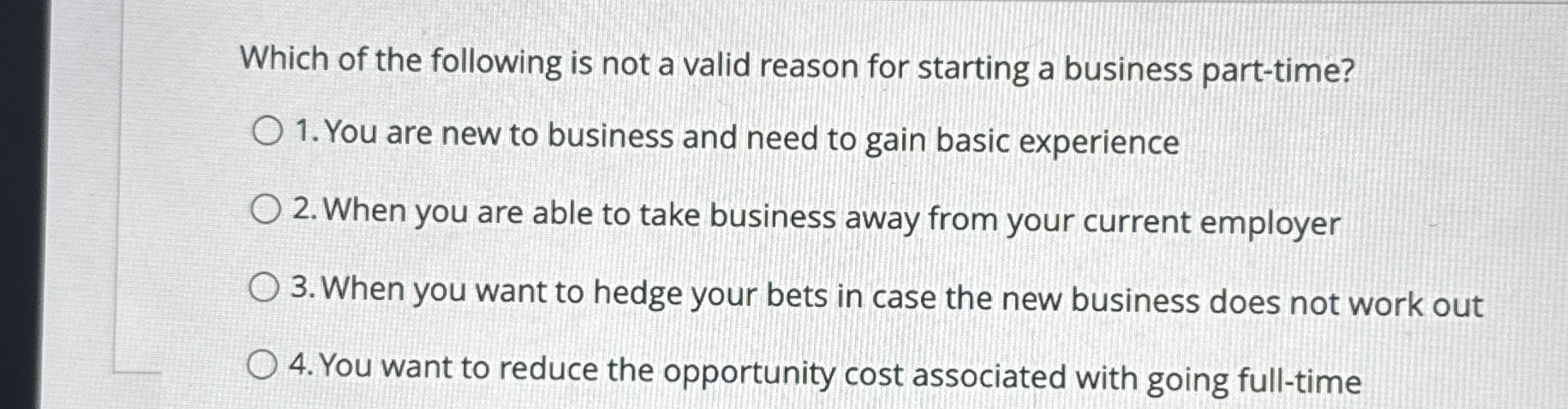 Which of the following is not a valid reason for