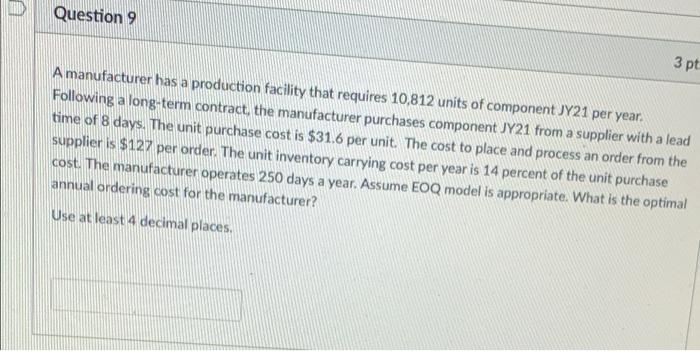 Question 9 3 pt A manufacturer has a production