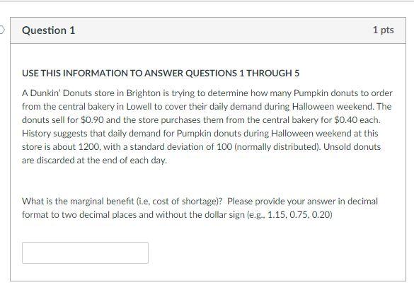 > Question 1 1 pts USE THIS INFORMATION TO ANSWER