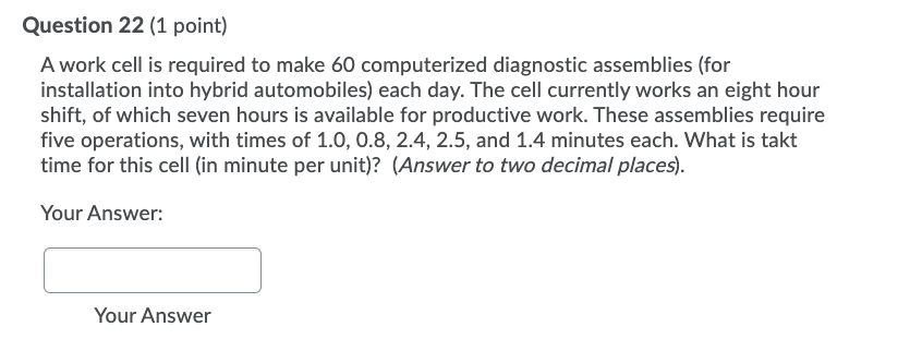 Question 22 (1 point) A work cell is required to