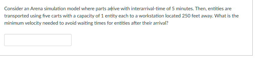 Consider an Arena simulation model where parts