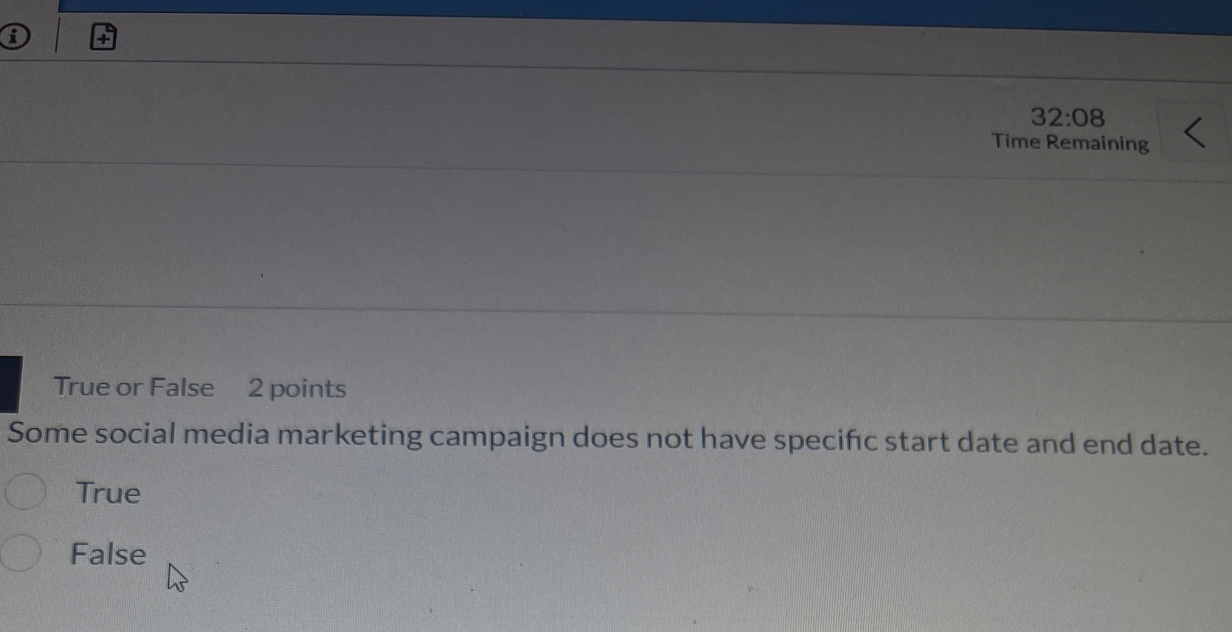 3 2 : 0 8 Time Remaining True or False 2 points