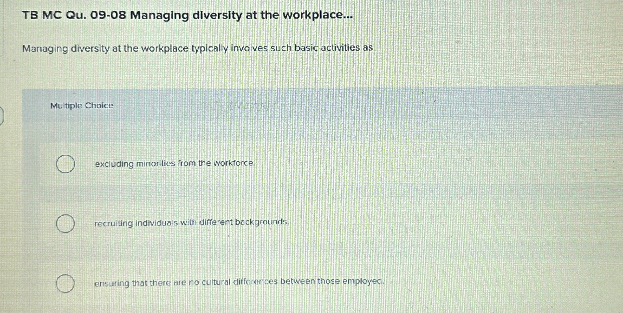 TB MC Qu . 0 9 - 0 8 Managing diversity at the