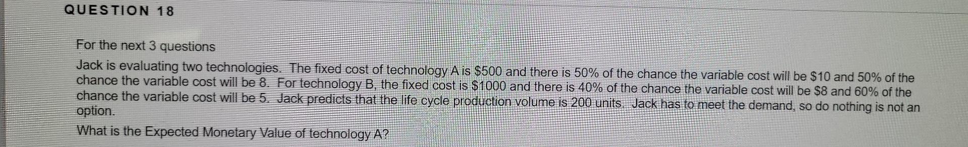 QUESTION 18 For the next 3 questions Jack is