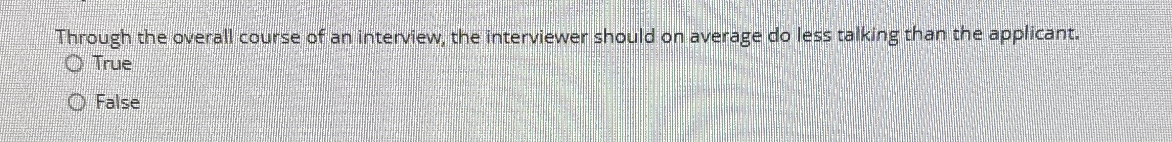 Through the overall course of an interview, the