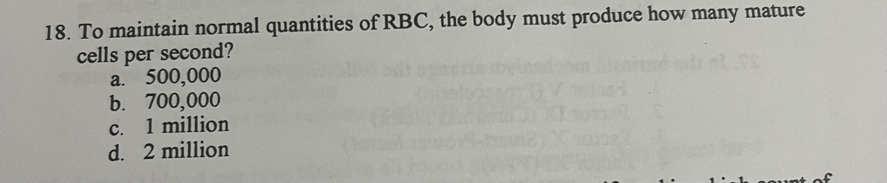 1 8 . To maintain normal quantities of RBC , the
