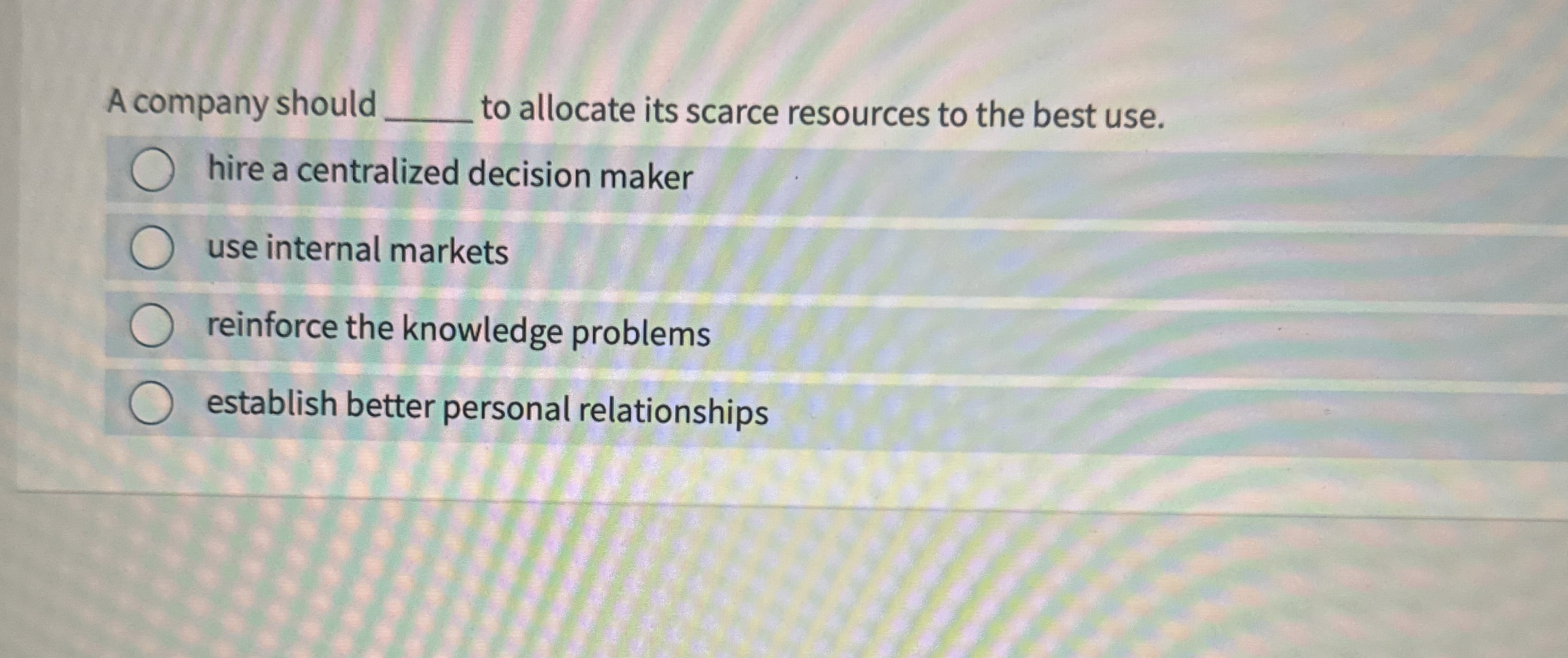 A company should q , to allocate its scarce