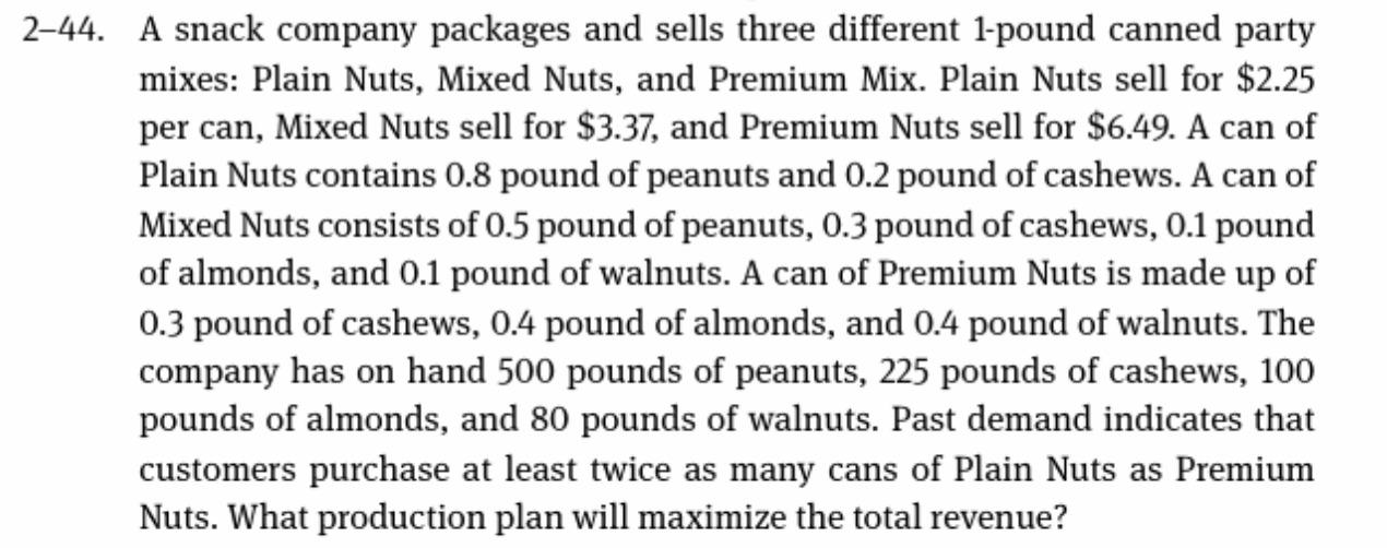 2-44. A snack company packages and sells three