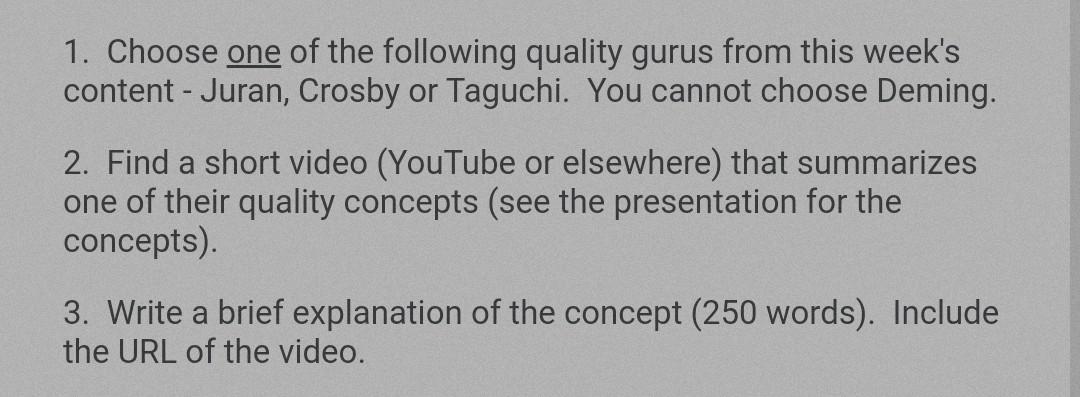 1. Choose one of the following quality gurus from