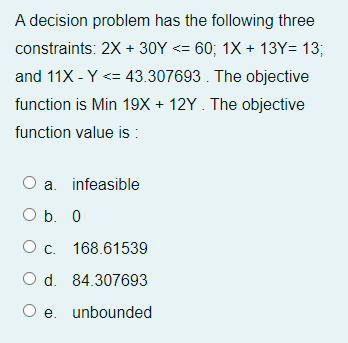 A decision problem has the following three