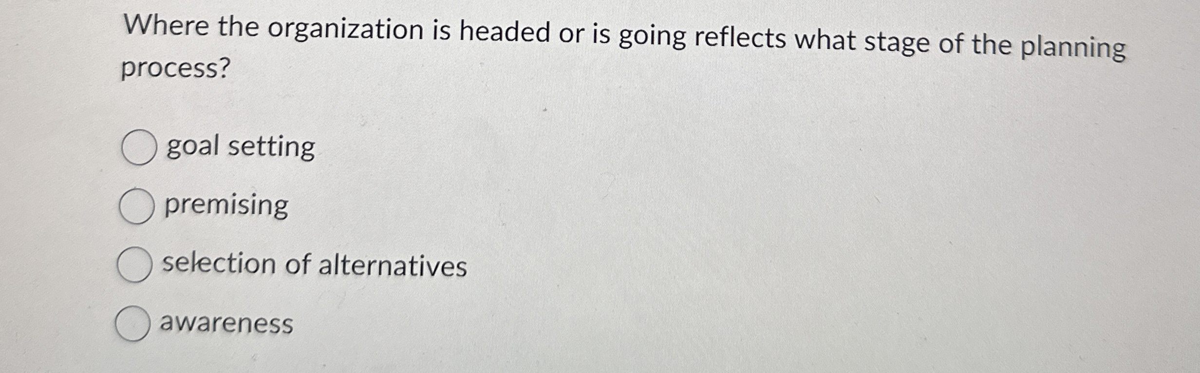 Where the organization is headed or is going