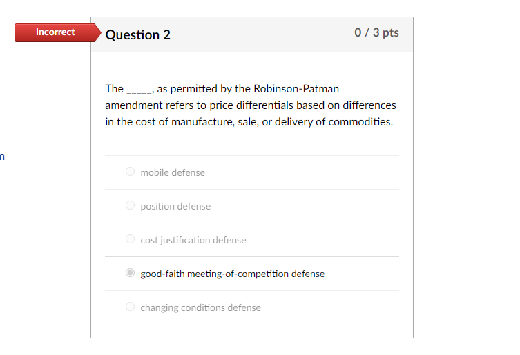 Incorrect Question 2 0/3 pts The ____, as