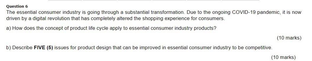 Question 6 The essential consumer industry is