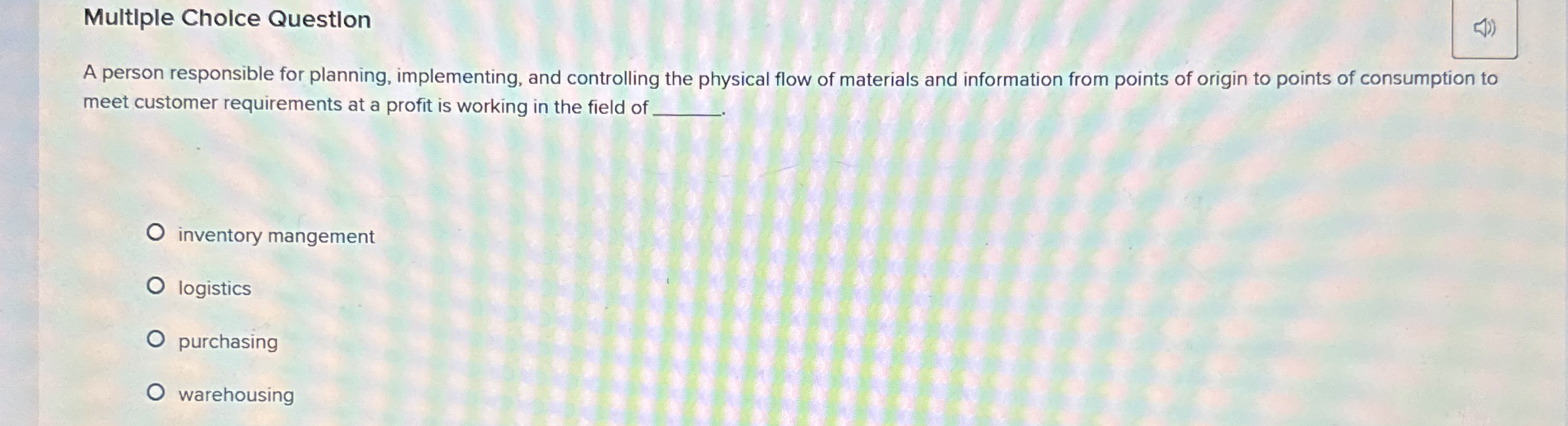 Multlple Choice Question A person responsible for