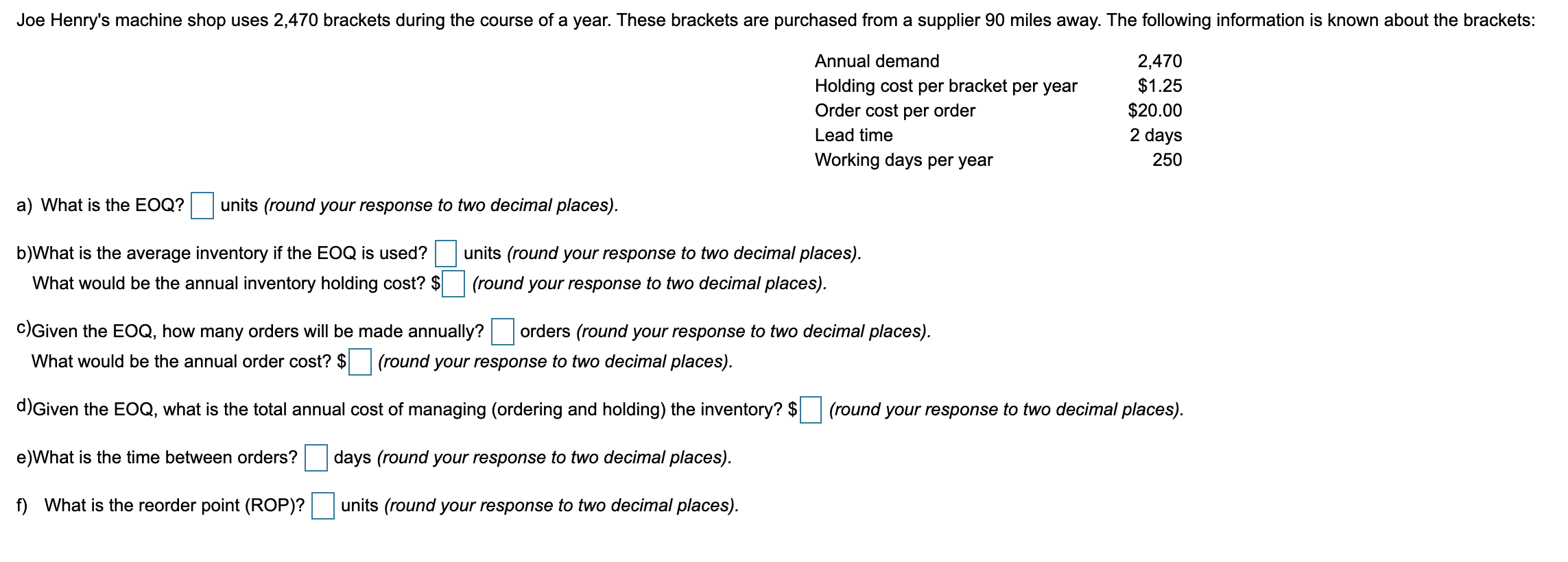 Joe Henry's machine shop uses 2,470 brackets