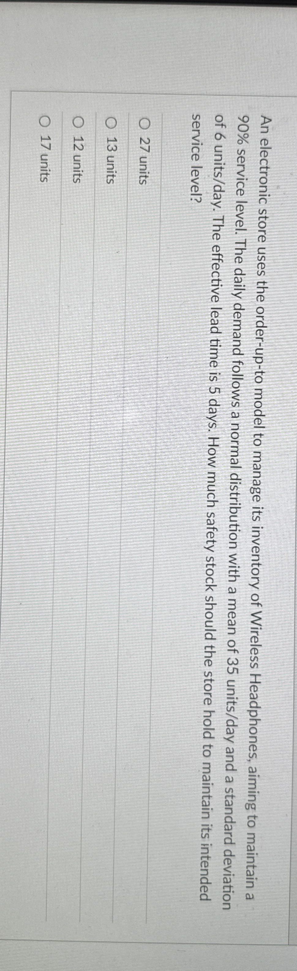 An electronic store uses the order - up - to