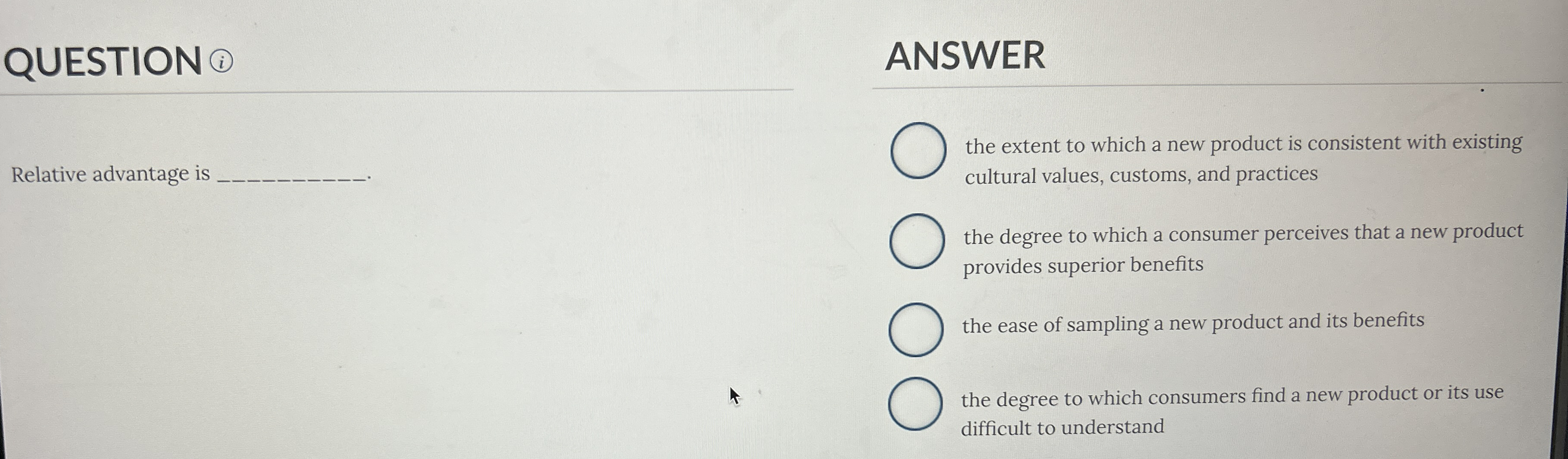 QUESTION ANSWER Relative advantage is the extent