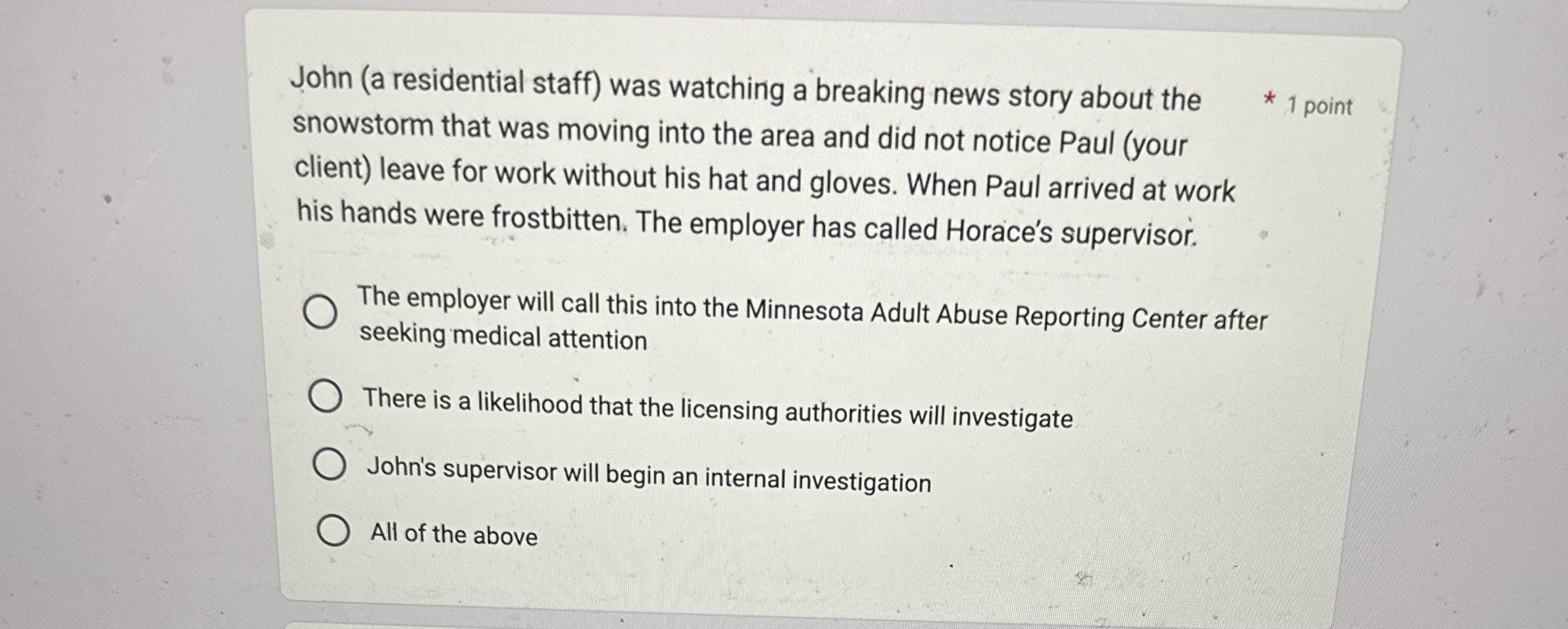 John ( a residential staff ) was watching a