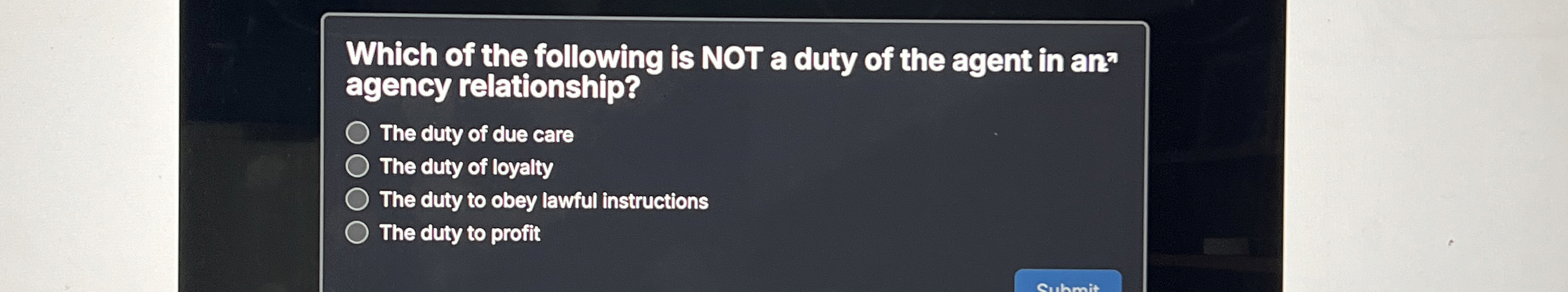 Which of the following is NOT a duty of the agent