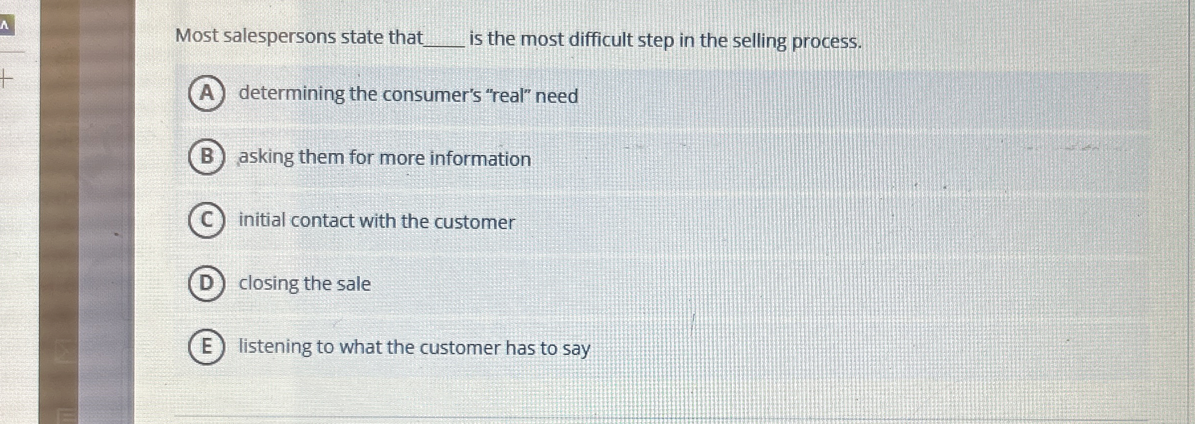 Most salespersons state that q , is the most