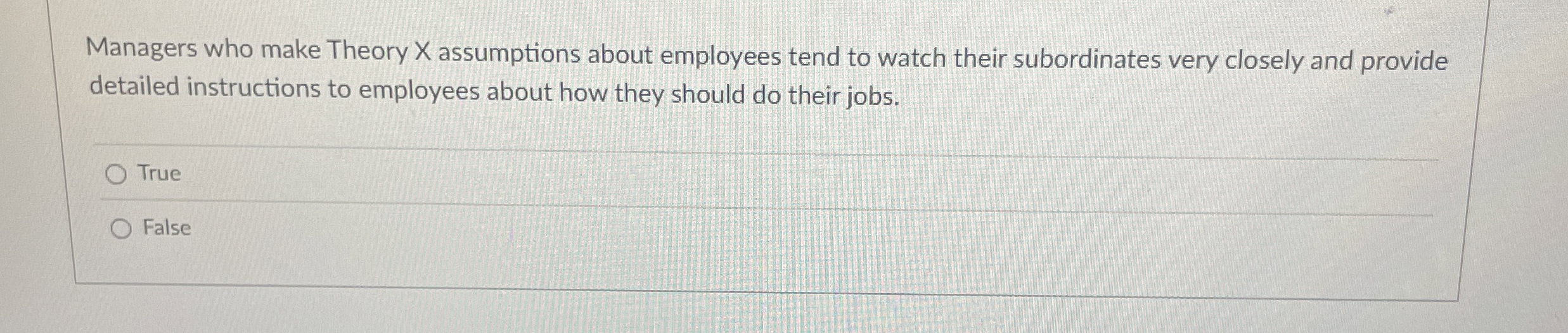 Managers who make Theory X assumptions about