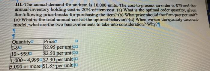 III. The annual demand for an item is 10,000