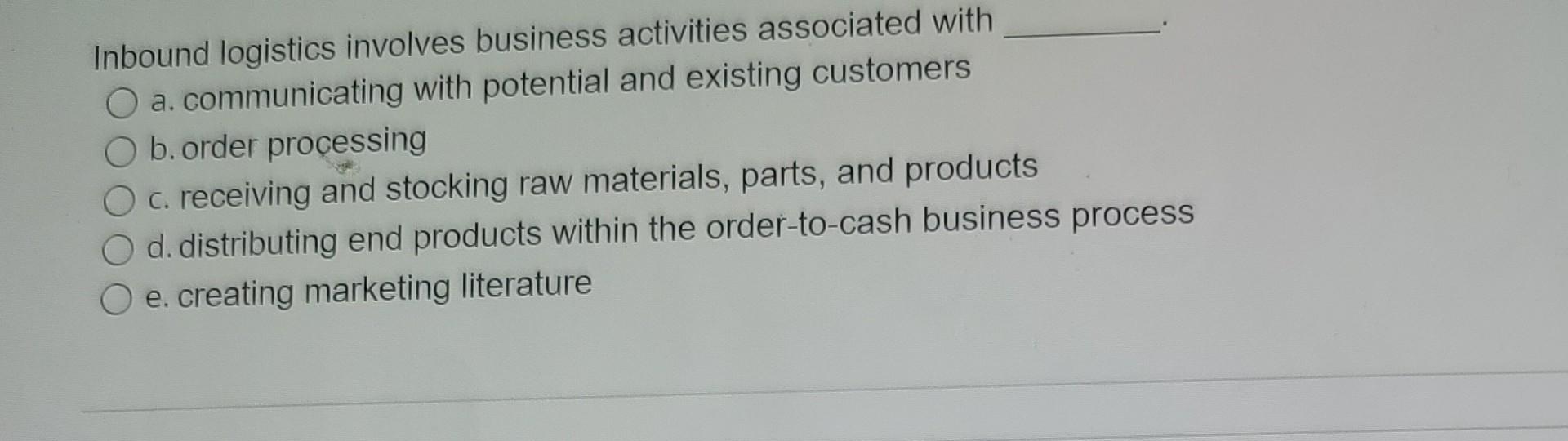 Inbound logistics involves business activities