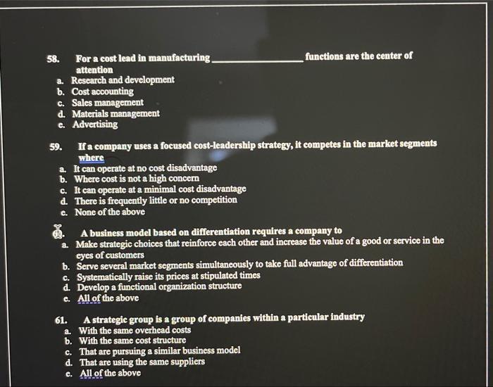 58. For a cost lead in manufacturing functions