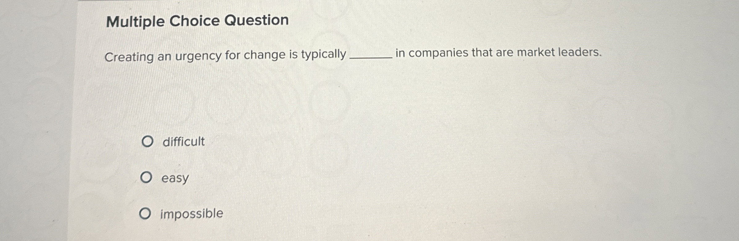 Multiple Choice Question Creating an urgency for