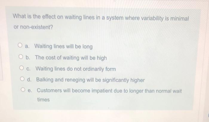 What is the effect on waiting lines in a system