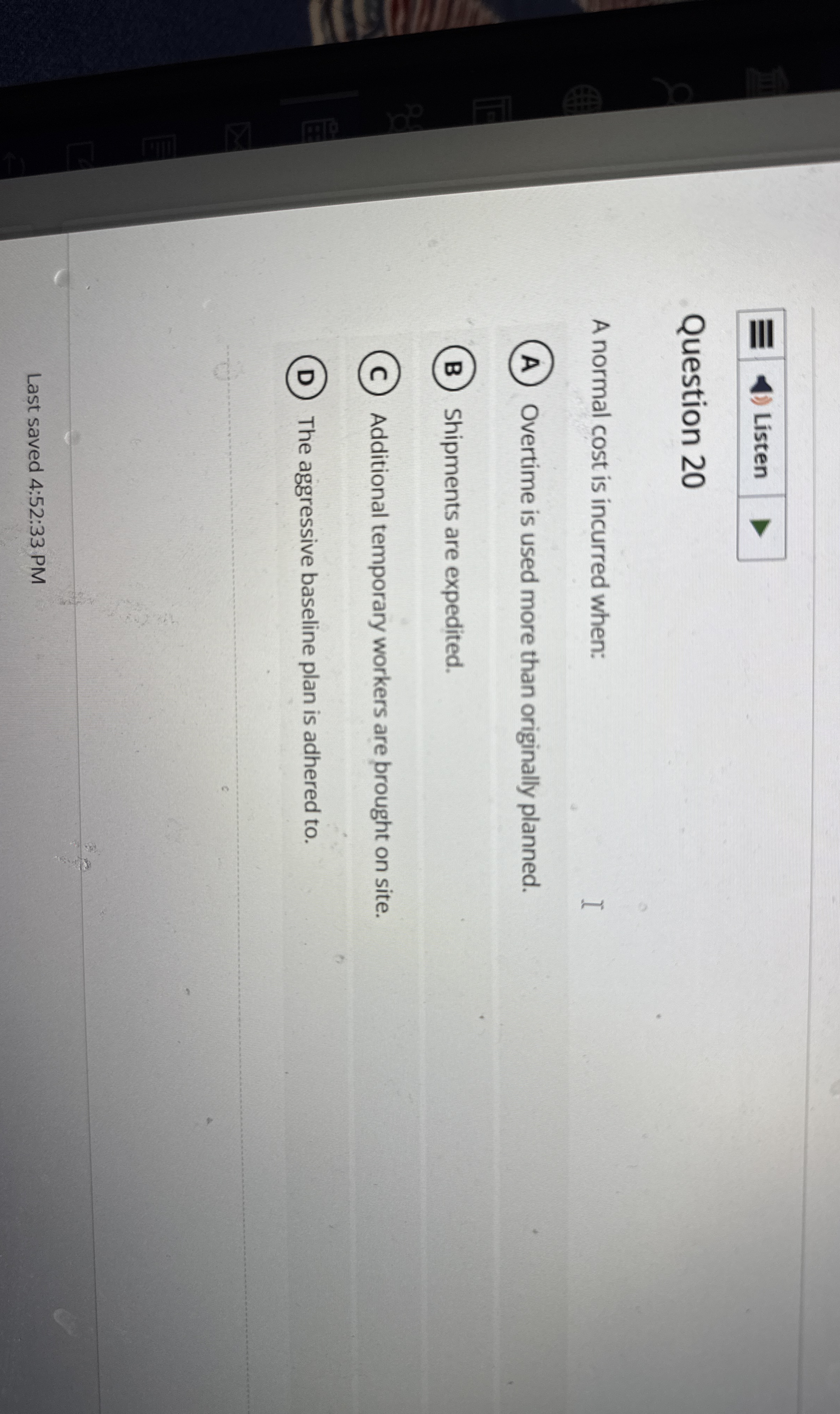 Question 2 0 A normal cost is incurred when: