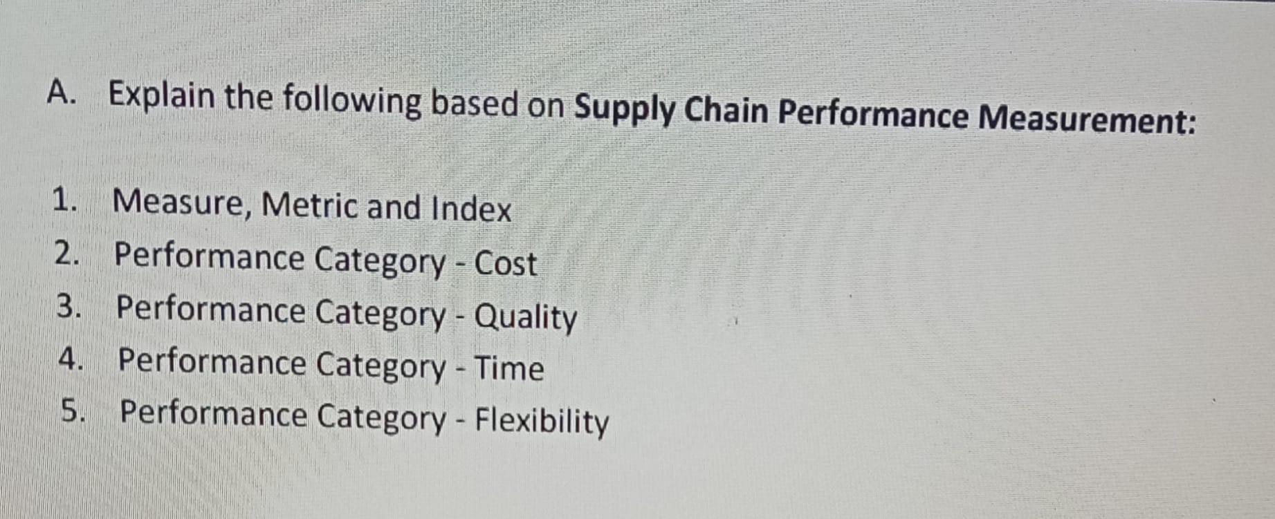 A. Explain the following based on Supply Chain
