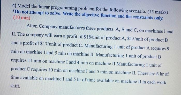 4) Model the linear programming problem for the