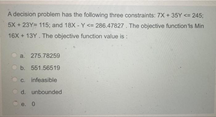 A decision problem has the following three