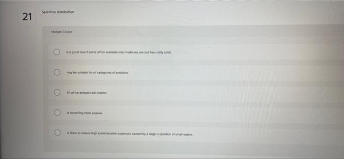 need help on the 5 Selective distribution 21 good