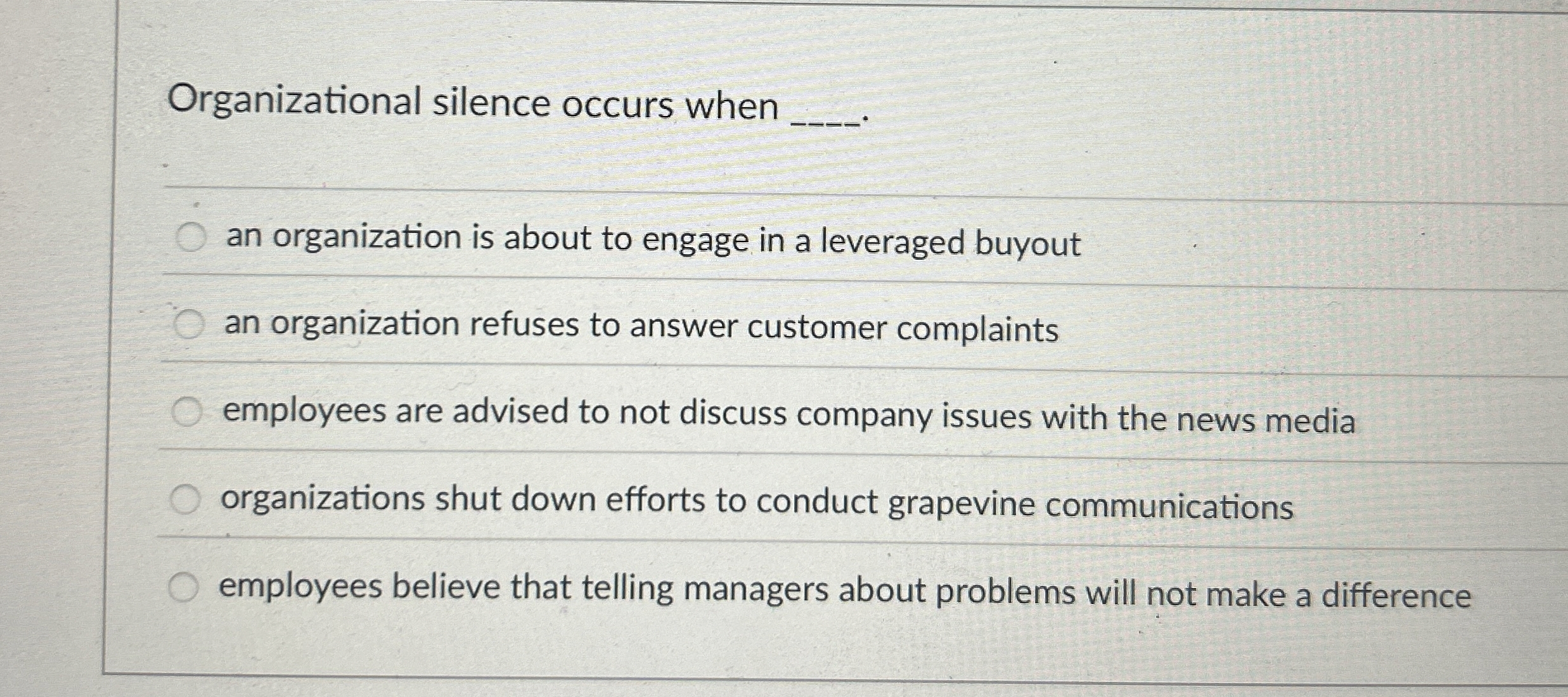 Organizational silence occurs when q , an