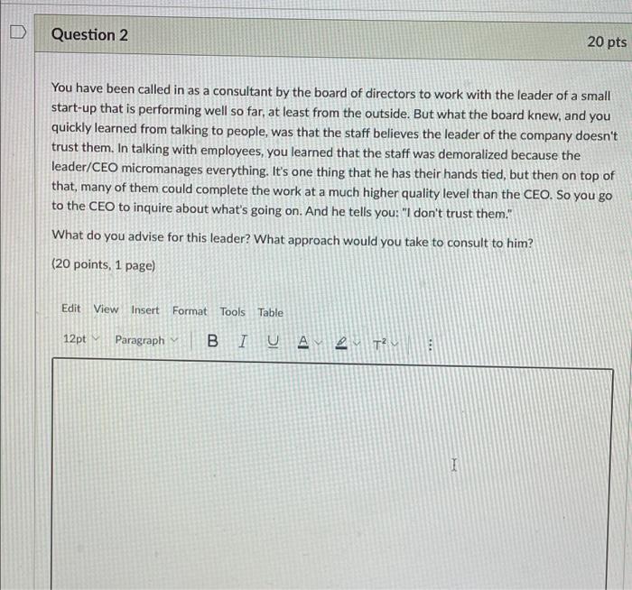 D Question 2 20 pts You have been called in as a