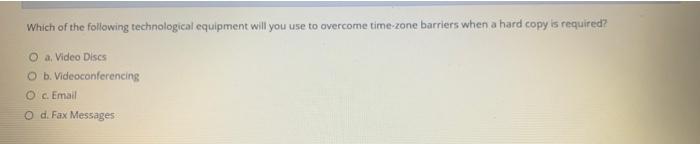 Which of the following technological equipment