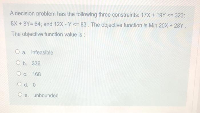 A decision problem has the following three