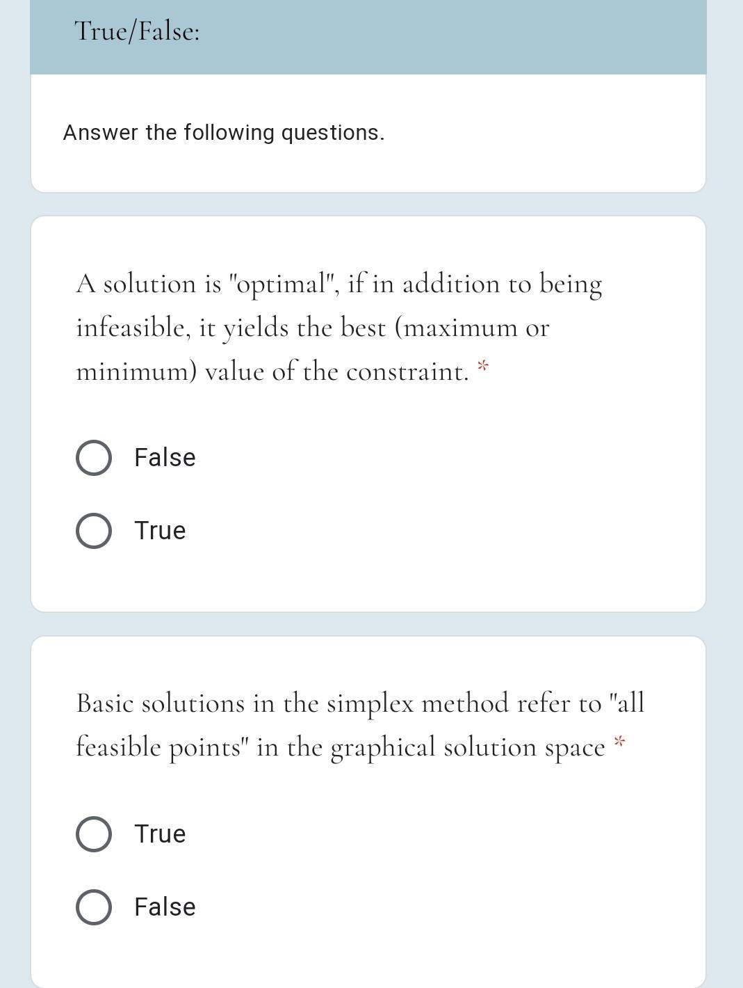 True/False: Answer the following questions. 2 A