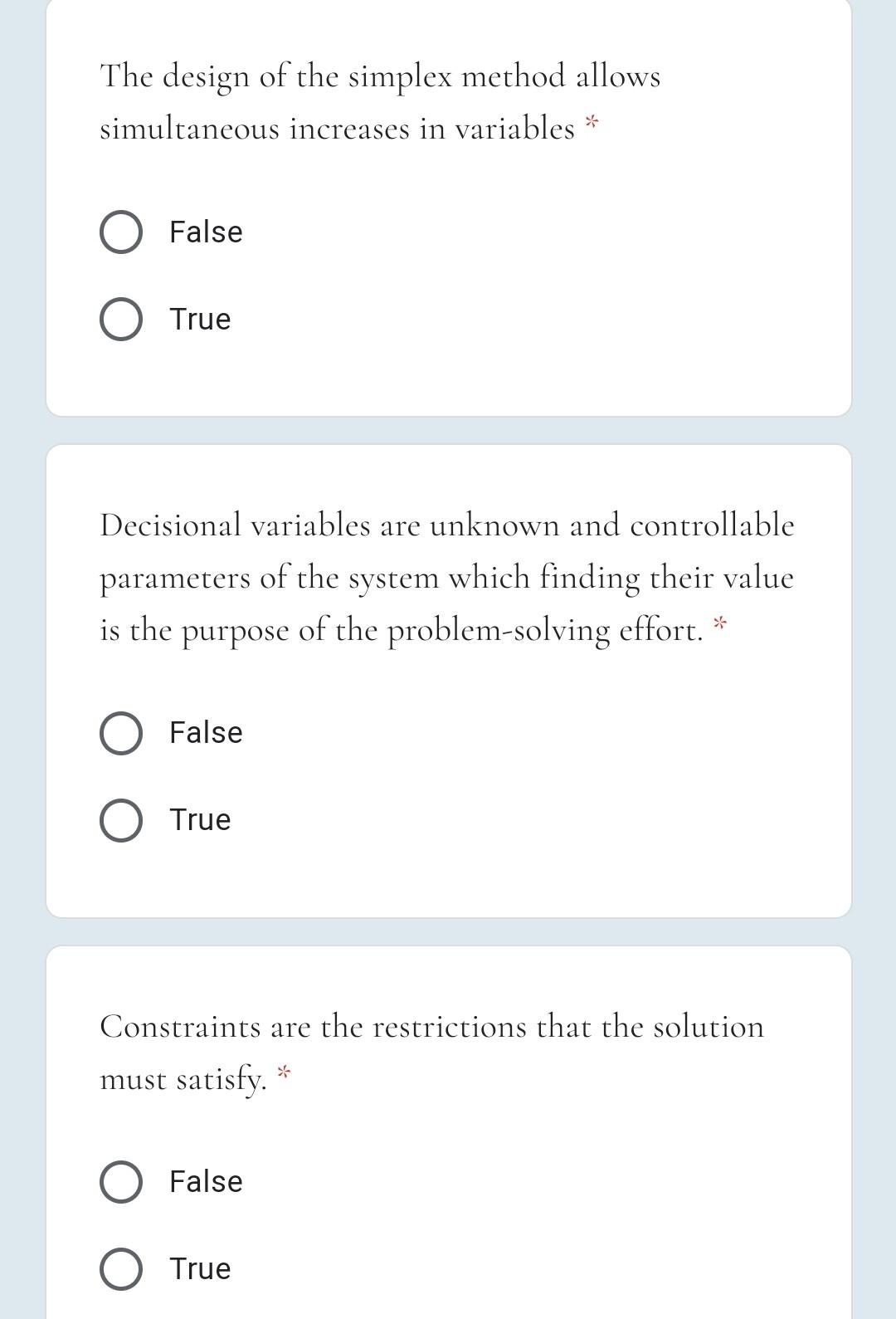 True/False: Answer the following questions. 2 A