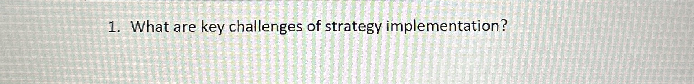 What are key challenges of strategy